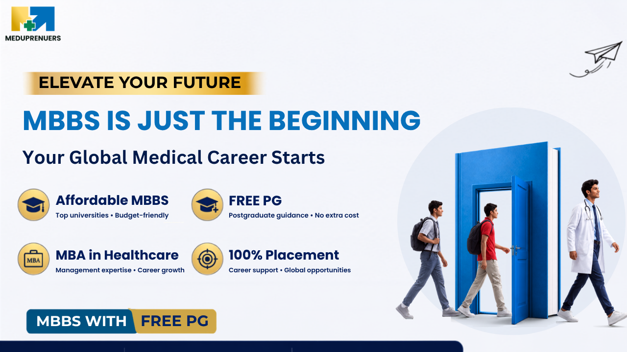 Elevate Your Future: MBBS Is Just The Beginning, Your Global Medical Career Starts With Meduprenuers